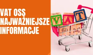 Klocki z literami VAT w wózku sklepowym. Najważniejsze informacje o VAT OSS.