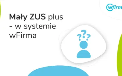 Mały ZUS plus w systemie wFirma. Dowiedz się, jak obliczyć zus od dochodu.