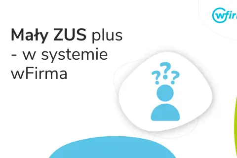 Mały ZUS plus w systemie wFirma. Dowiedz się, jak obliczyć zus od dochodu.