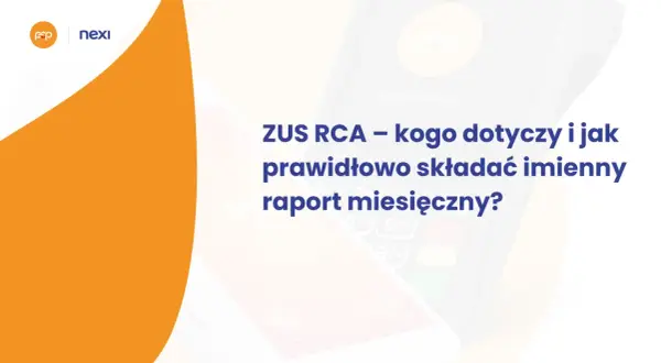 ZUS RCA – co to jest i jak prawidłowo składać imienny raport miesięczny? Grafika przedstawia terminal płatniczy i logo Nexi.